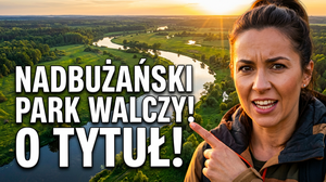 Nadbużański Park Krajobrazowy walczy o tytuł Cuda Polski 2026