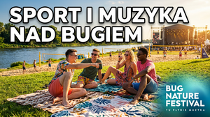 Bug Nature Festival Wyszków 2026 - Sobota Pełna Sportowych Emocji i Muzyki nad Bugiem