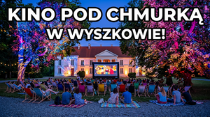 Kino plenerowe i pokaz multimedialny 3D w Wyszkowie