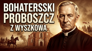Ks. Wiktor Mieczkowski: bohaterski proboszcz Wyszkowa i świadek 1920 roku