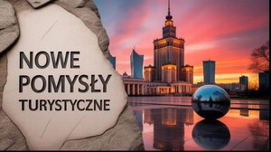Forum Inicjatyw Turystycznych Mazowsza: Nowe relacje i pomysły