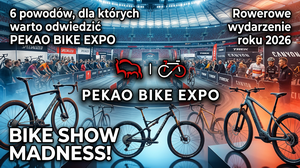 Sześć powodów, dla których warto w ten weekend odwiedzić PEKAO BIKE EXPO