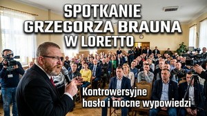 Spotkanie Grzegorza Brauna w Loretto: Kontrowersyjne Hasła i Mocne Wypowiedzi