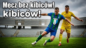 Mecz Bug Wyszków - Polonia Warszawa bez publiczności
