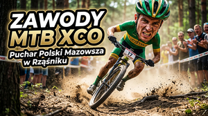 Zawody MTB XCO Puchar Polski Mazowsza Rząśnik - Weekend Pełen Emocji na Bagno Pulwy