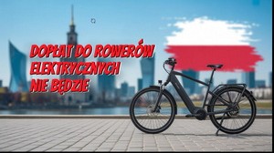 Dlaczego dopłat do rowerów elektrycznych nie będzie? Wyjaśnienie.