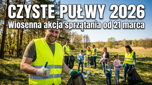 Czyste Pulwy 2026 – Wiosenna Akcja Sprzątania Rozpoczyna Się 21 Marca