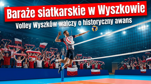 Baraże Siatkarskie Wyszków: Volley Wyszków Walczy o Historyczny Awans do I Ligi Mazowieckiej