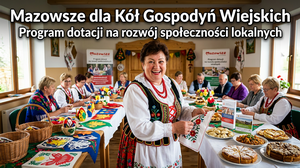 Mazowsze dla kół gospodyń wiejskich: Program dotacji na rozwój społeczności lokalnych