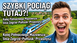 Kolej Północnego Mazowsza: Nowa Linia Kolejowa Zegrze-Pułtusk-Przasnysz