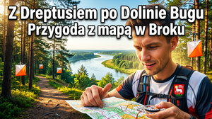 Z Dreptusiem po Dolinie Bugu - Brok: Twoja najlepsza przygoda w biegu na orientację