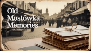 Spacer po Mostówce: Historia i wspomnienia