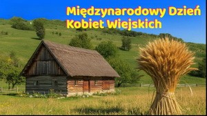 Międzynarodowy Dzień Kobiet Wiejskich: Historia i Tradycje