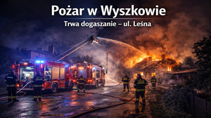 Pożar Wyszków: Trwa Dogaszanie na ul. Leśnej - Aktualna Sytuacja