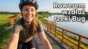 Trasy Rowerowe nad Bugiem – Architektura Szlaków Rowerowych w Nizinnym Terenie