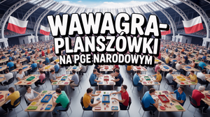 Dowiedz Się o WawaGra - Planszówki na PGE Narodowym
