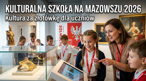 Kulturalna szkoła na Mazowszu kontynuowana w 2026 roku