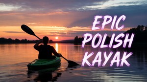 Cała Polska na kajaki: Najpiękniejsze trasy i miejsca