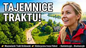 Mazowiecki Trakt Królewski: Trasa Historyczna z Fidestu do Kamieńczyka i Brańszczyka