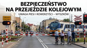 Bezpieczeństwo pieszych i rowerzystów na przejeździe kolejowym w Wyszkowie