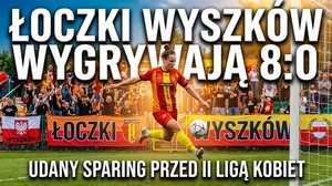 Loczki Wyszków wygrywają sparing 8:0 przygotowując się do II ligi kobiet w piłce nożnej