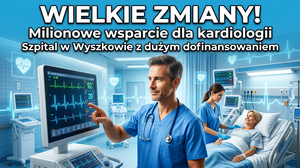Przełomowa Inwestycja w Kardiologię – SPZZOZ Wyszków Otrzymuje Milionowe Dofinansowanie