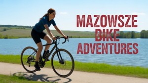Top miejscówki na rower w Mazowszu - sprawdź! Gdzie na rower w województwie mazowieckim