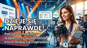 Patronat medialny – wspieramy wydarzenia, które dzieją się naprawdę
