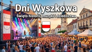 Dni Wyszkowa: Święto historii, muzyki i dziedzictwa