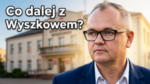 Sytuacja w Wyszkowie: były burmistrz Grzegorz Nowosielski o obecnej kadencji