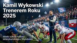 Futbol Amerykański Wyszków: Trener Kamil Wykowski Nagrodzony Trenerem Roku 2025