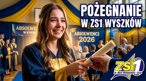 Uroczystość pożegnania absolwentów Zespołu Szkół nr 1 w Wyszkowie - symboliczne zakończenie ważnego etapu