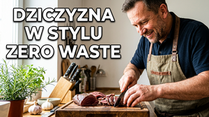 Dziczyzna bez marnowania: jak rozebrać i zjeść tuszę w duchu zero waste