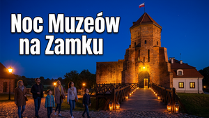 Noc Muzeów w na Zamku w Liwie – Wyjątkowe Wydarzenie 16 Maja