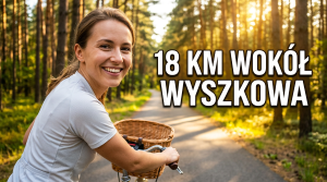 Popołudniowy reset: Rowerowa pętla wokół Wyszkowa przez Rybienko Leśne i Fidest