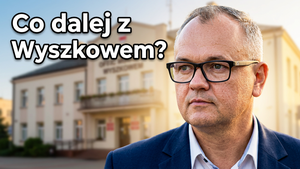Sytuacja w Wyszkowie: były burmistrz Grzegorz Nowosielski o obecnej kadencji