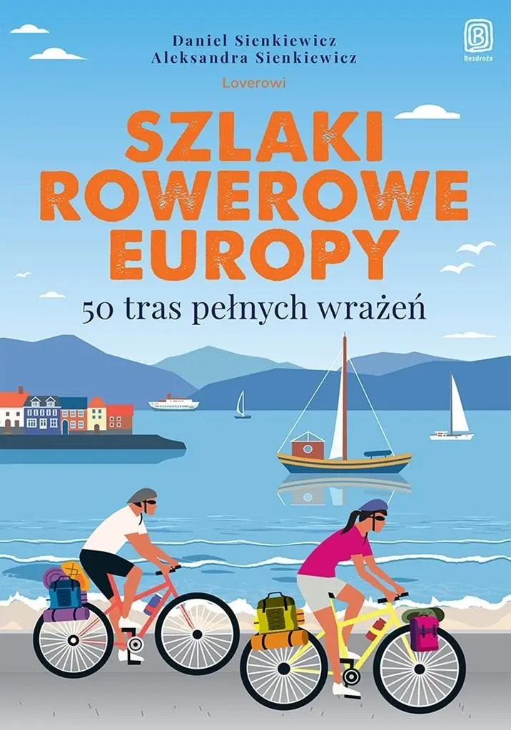 szlaki rowerowe europy 50 tras pelnych wrazen
