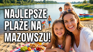 Wakacyjny wypoczynek nad wodą na Mazowszu – sprawdzone miejsca