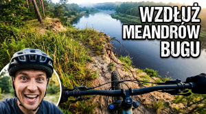 Wzdłuż meandrów Bugu: Wymagająca przeprawa z Wyszkowa do Kuligowa